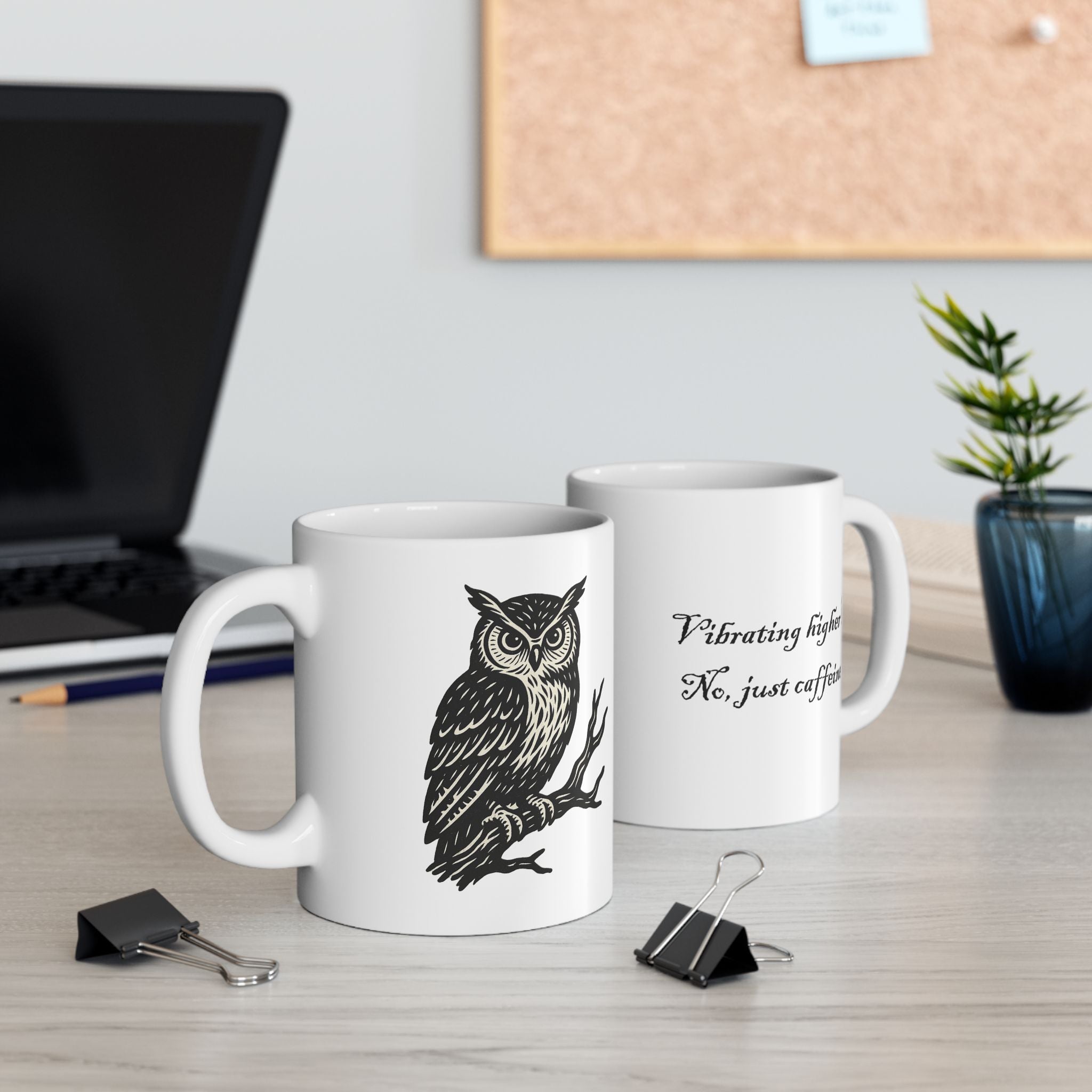 Mug - Spiritual Sarcasm Owl Ceramic Coffee Cup, Vibrating Higher No, Just Caffeine