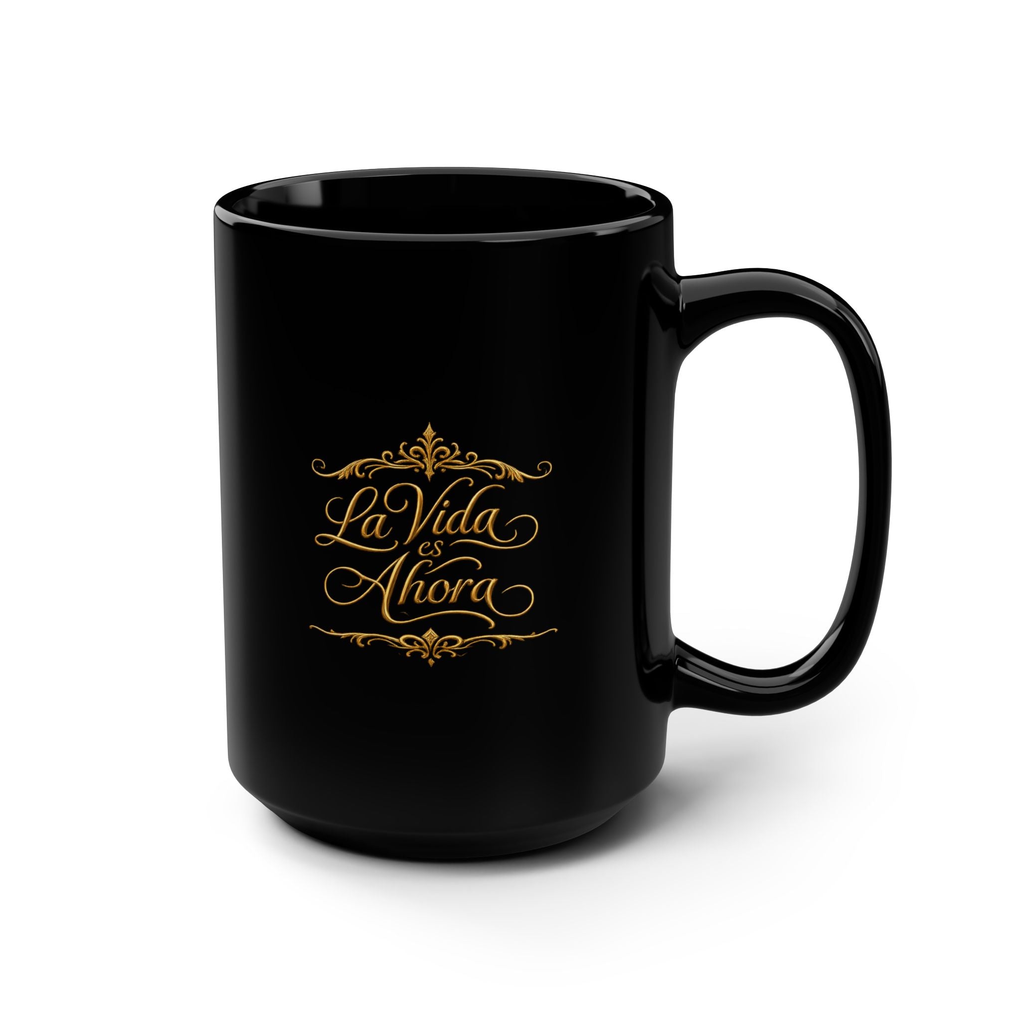 Inspirational Coffee Mug - La Vida Es Ahora 15oz Black Coffee Mug with Gold Script