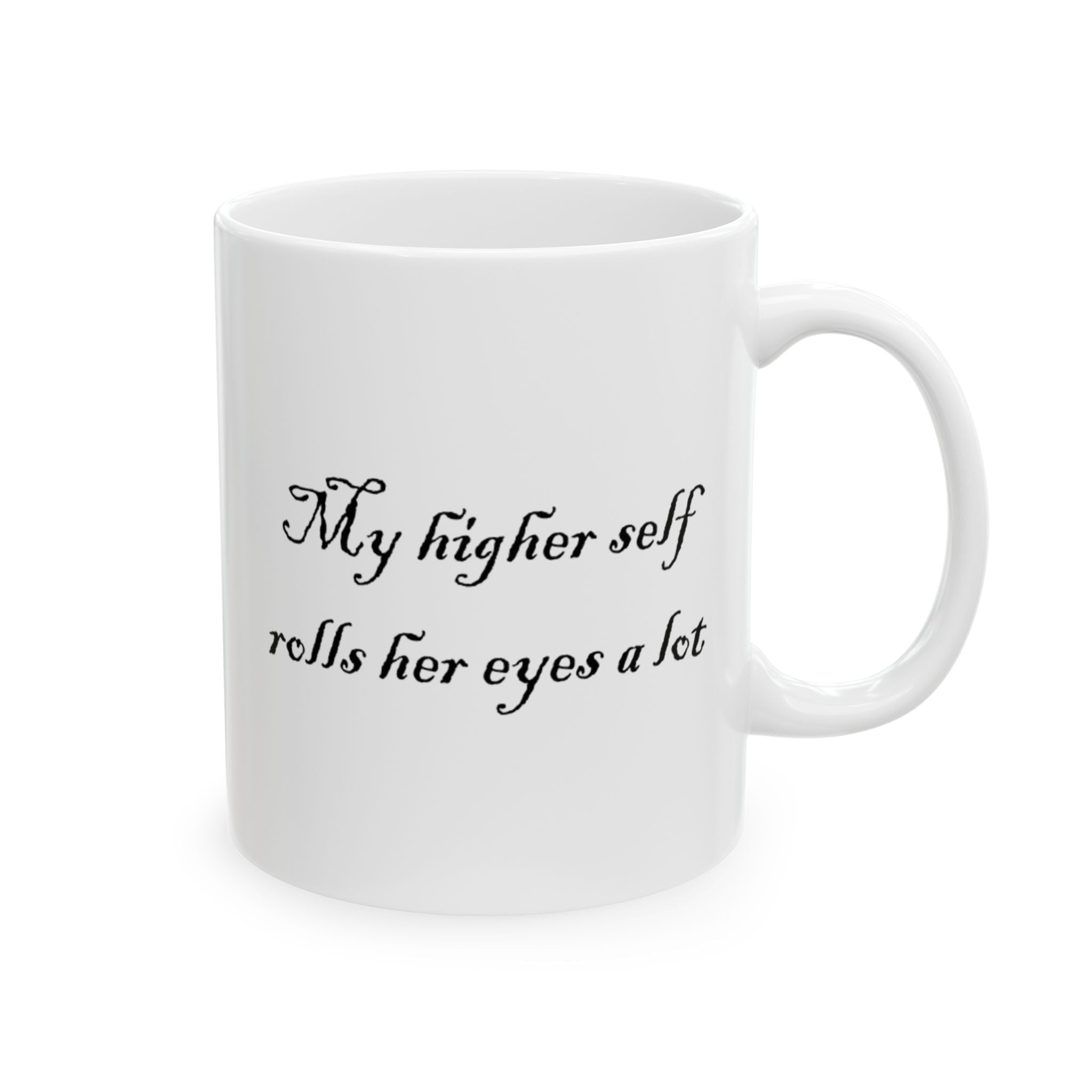 Mug with 'My higher Self rolls her eyes a lot' and Spiritual Owl Design