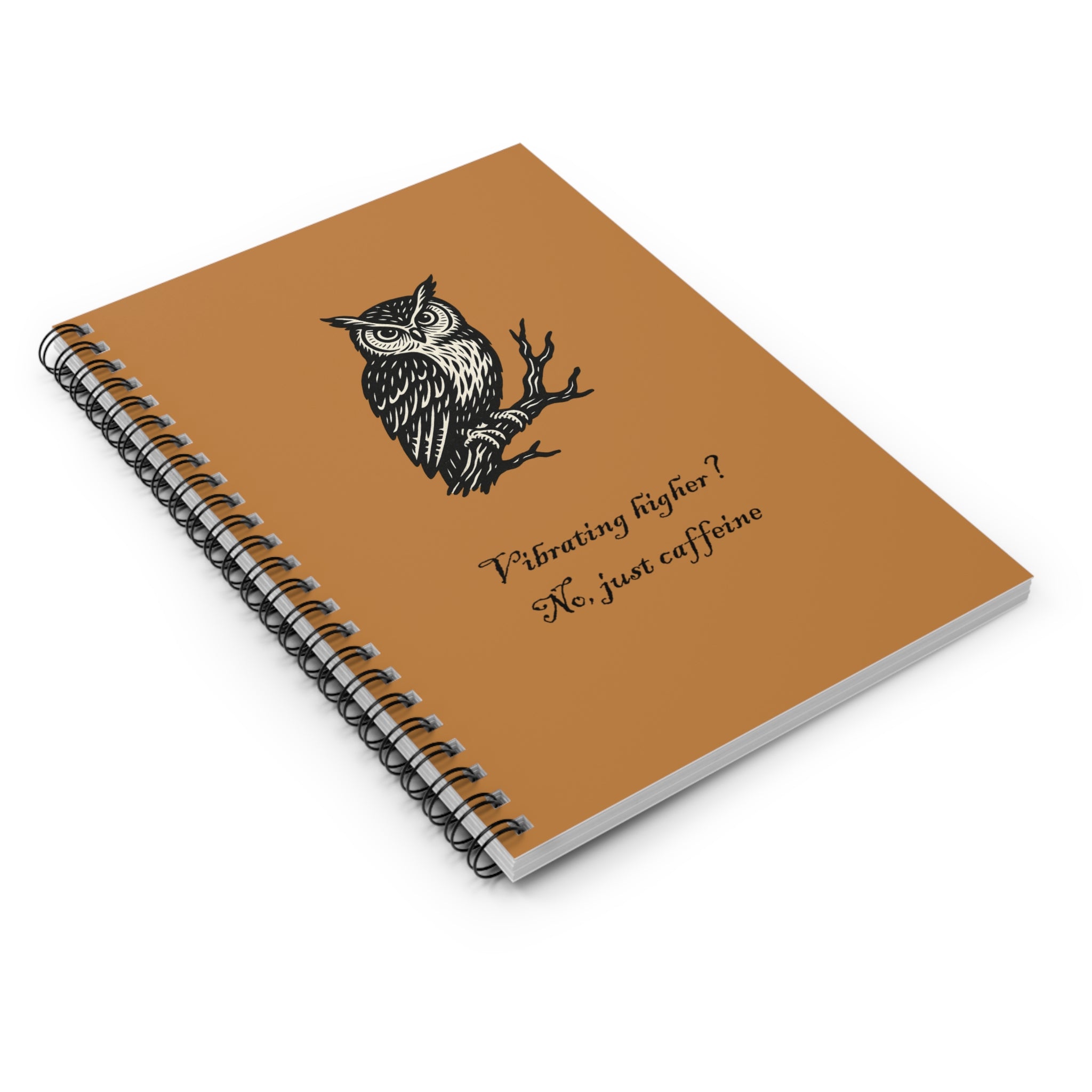 Caffeinated Owl Spiral Notebook - Vibrating Higher? No, Just Caffeine, Journal, Back to School, Gift for Students, Eco-Friendly