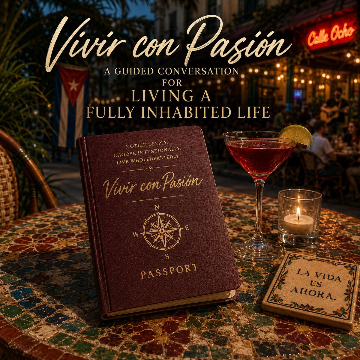 Vivir con Pasión: A Guided Conversation for Living a Fully Inhabited Life